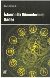 İslam’ın İlk Dönemlerinde Kader