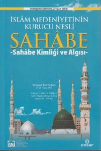İslam Medeniyetinin Kurucu Nesli Sahabe 1 - Sahabe Kimliği ve Algısı