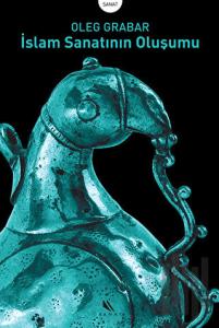 İslam Sanatının Oluşumu