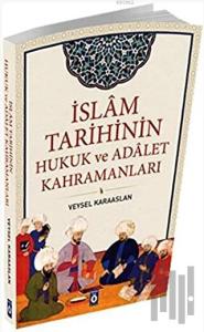 İslam Tarihinin Hukuk ve Adalet Kahramanları