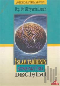 İslam Tarihinin Konjonktürel Değişimi