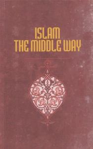 İslam The Middle Way