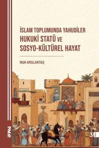 İslam Toplumunda Yahudiler Hukuki Statü ve Sosyo-Kültürel Hayat