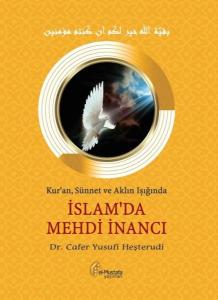 İslam'da Mehdi İnancı - Kur'anSünnet ve Aklın Işığında (Ciltli)