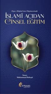 İslami Açıdan Cinsel Eğitim - Feyz-i Kaşani'nin Düşüncesinde (Ciltli)