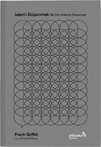 İslam'ı Düşünmek - Bir Dini Anlama Denemesi