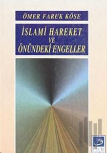 İslami Hareket ve Önündeki Engeller