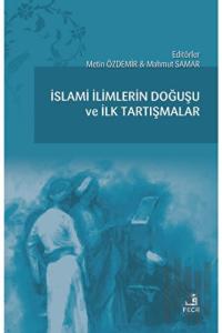 İslami İlimlerin Doğuşu ve İlk Tartışmalar
