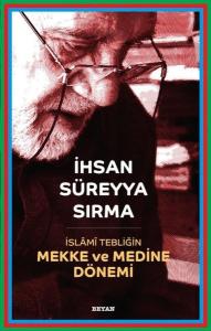 İslami Tebliğin Mekke ve Medine Dönemi (Ciltli)