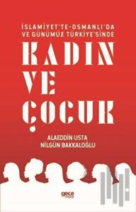 İslamiyette Osmanlıda ve Günümüz Türkiyesinde Kadın ve Çocuk