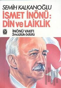 İsmet İnönü: Din ve Laiklik
