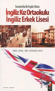 İstanbul'da İki İngiliz Okulu: İngiliz Kız Ortaokulu - İngiliz Erkek Lisesi