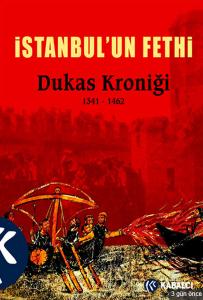 İstanbul'un Fethi Dukas Kroniği 1341-1462