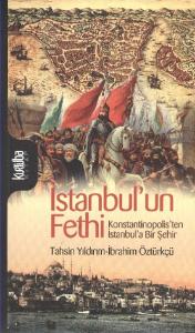 İstanbul'un Fethi - Konstantinopolis'ten İstanbul'a Bir Şehri