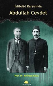 İstibdad Karşısında Abdullah Cevdet
