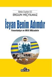 İsyan Benim Adımdır Fenerbahçe ve Milli Mücadele