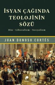 İsyan Çağında Teolojinin Sözü: Din Liberalizm Sosyalizm