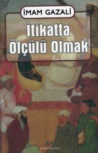 İtikatta Ölçülü Olmak
