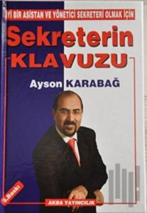 İyi Bir Asistan ve Yönetici Sekreteri Olmak İçin Sekreterin Klavuzu