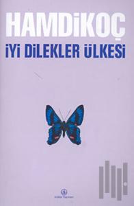 İyi Dilekler Ülkesi (Ciltli)