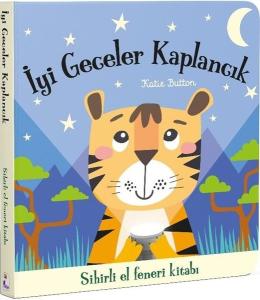 İyi Geceler Kaplancık - Sihirli El Feneri Kitabı (Ciltli)