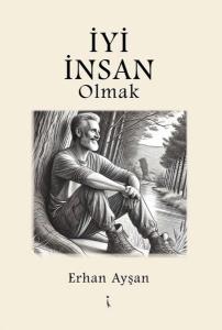 İyi İnsan Olmak