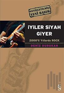 İyiler Siyah Giyer-2000'li Yıllarda Rock