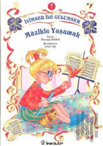 İyimser ile Gülümser 7 Müzikle Yaşamak