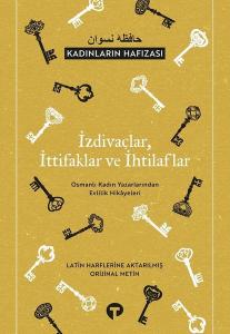 İzdivaçlar İttifaklar ve İhtilaflar - Kadınların Hafızası