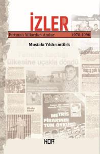 İzler: Fırtınalı Yıllardan Anılar 1970 - 1990