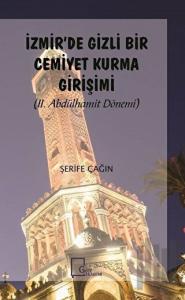 İzmir’de Gizli Bir Cemiyet Kurma Girişimi