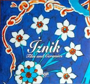 İznik - Tiles and Ceramics (Ciltli)