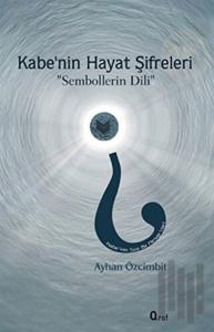 Kabe’nin Hayat Şifreleri