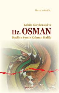 Kabile Bürokrasisi ve Hz. Osman  Katline Sessiz Kalınan Halife