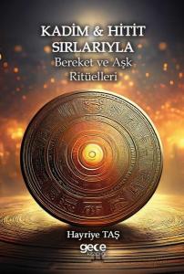 Kadim & Hitit Sırlarıyla Bereket ve Aşk Ritüelleri