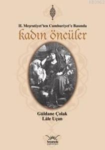 Kadın Öncüler (Meşrutiyet'ten Cumhuriyet'e Basında)