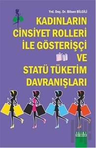 Kadınların Cinsiyet Rolleri İle Gösterişçi ve Statü Tüketim Davranışları