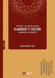 Kafiyeci - Sa'di Bağlamında Kavaidü’t-Tefsir Kavramı ve Literatürü