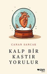 Kalp Bir Kastır Yorulur