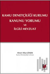 Kamu Denetçiliği Kurumu Kanunu Yorumu ve İlgili Mevzuat