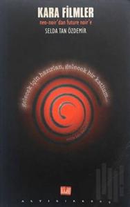 Kara Filmler neo-noir’dan future noir’e Gelecek İçin Hazırlan Gelecek Bir Katliam