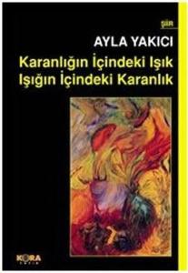 Karanlığın İçindeki Işık Işığın İçindeki Karanlık