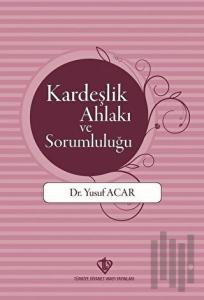 Kardeşlik Ahlakı ve Sorumluluğu