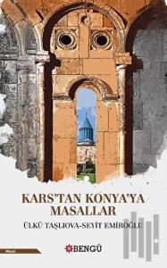 Kars’tan Konya’ya Masallar