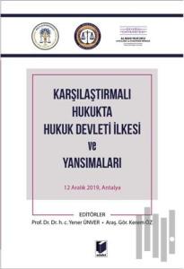 Karşılaştırmalı Hukukta Hukuk Devleti İlkesi ve Yansımaları