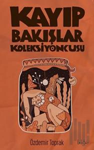 Kayıp Bakışlar Koleksiyoncusu