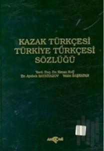 Kazak Türkçesi - Türkiye Türkçesi Sözlüğü (Ciltli)