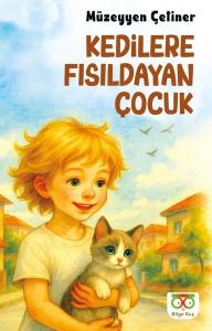 Kedilere Fısıldayan Çocuk