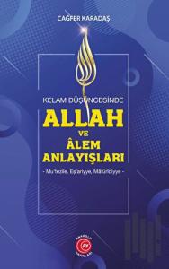 Kelam Düşüncesinde Allah ve Alem Anlayışları
