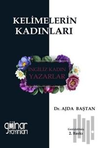 Kelimelerin Kadınları - İngiliz Kadın Yazarlar